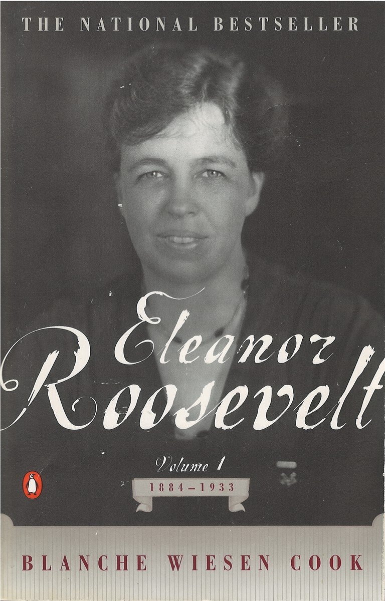 Eleanor Roosevelt, Vol. 1: 1884-1933 | Blanche Wiesen Cook