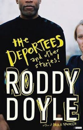 Item #042497 The Deportees and Other Stories. Roddy Doyle