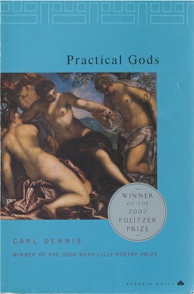 Item #042527 Practical Gods (Penguin Poets). Carl Dennis