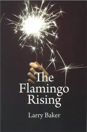 Item #042554 The Flamingo Rising. Larry Baker