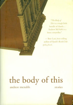 Item #042608 The Body of This : Stories. Andrew McNabb