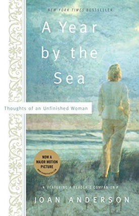 Item #042647 A Year By The Sea: Thoughts of an Unfinished Woman. Joan Anderson