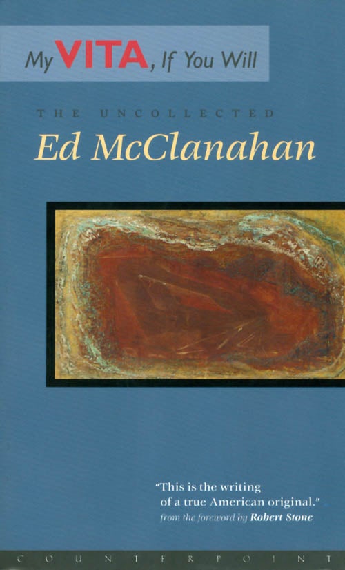 Item #042720 My Vita, If You Will: The Uncollected Ed McClanahan. Ed McClanahan.