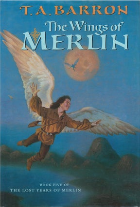 Item #042967 The Wings of Merlin. T. A. Barron