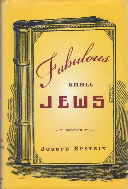 Item #043009 Fabulous Small Jews. Joseph Epstein.