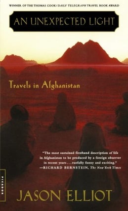 Item #043259 An Unexpected Light: Travels in Afghanistan. Jason Elliot