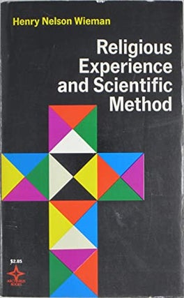 Item #043346 Religious Experience and Scientific Method. Henry N. Wieman