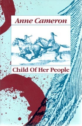 Item #043370 Child of Her People. Anne Cameron