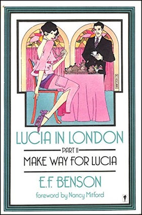 Item #043478 Lucia in London (Make Way for Lucia, Part II). E. F. Benson
