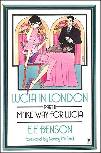 Item #043478 Lucia in London (Make Way for Lucia, Part II). E. F. Benson.