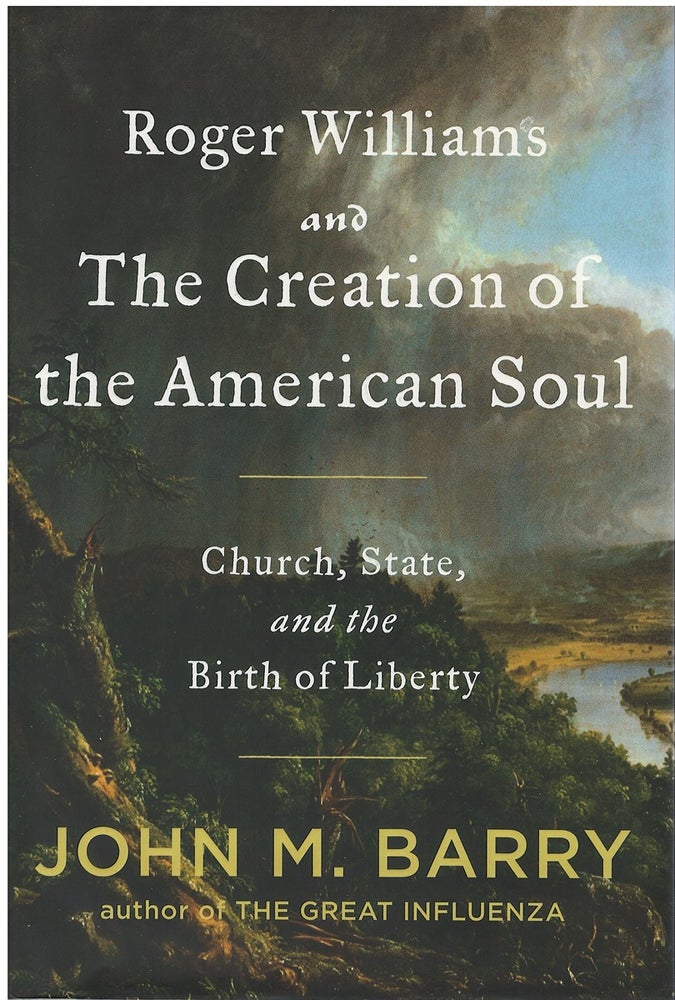 Item #043534 Roger Williams and the Creation of the American Soul. John M. Barry.