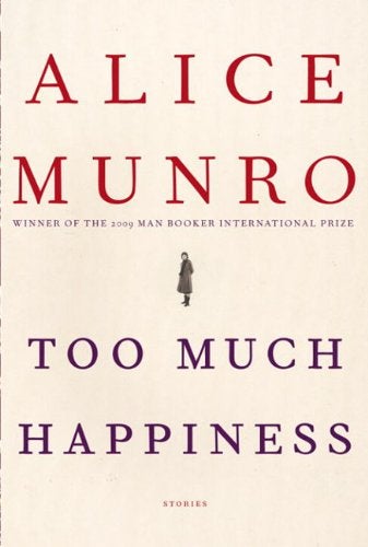 Item #043606 Too Much Happiness. Alice Munro.