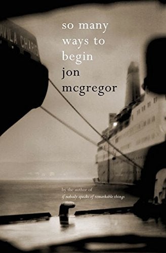 Item #043775 So Many Ways to Begin. Jon McGregor.