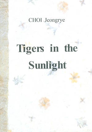 Item #043918 Tigers in the Sunlight. Choi Jeongrye