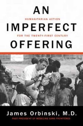 Item #043978 An Imperfect Offering: Humanitarian Action for the Twenty-First Century. James Orbinski
