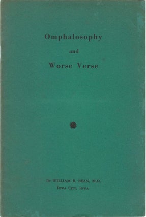 Item #044118 Omphalosophy and Worse Verse. William B. Bean