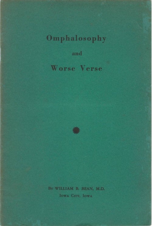 Item #044118 Omphalosophy and Worse Verse. William B. Bean.