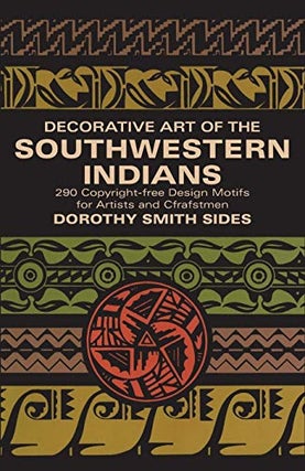 Item #044236 Decorative Art of the Southwestern Indians. Dorothy Sides