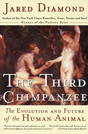 Item #044351 The Third Chimpanzee : The Evolution and Future of the Human Animal. Jared M. Diamond
