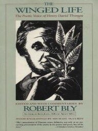 Item #044409 The Winged Life: The Poetic Voice of Henry David Thoreau. Henry David Thoreau,...