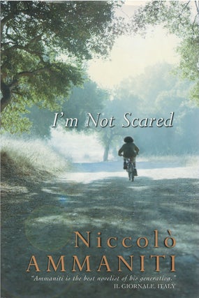 Item #044709 I'm Not Scared. Niccolo Ammaniti, Jonathan Hunt, tr