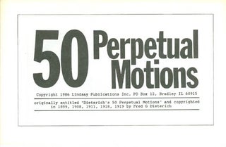 Item #044851 50 Perpetual Motions. Fred G. Dieterich