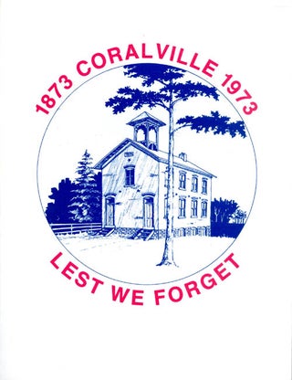 Item #044873 Lest We Forget: 1873 - 1973 Coralville. Jean Schwab