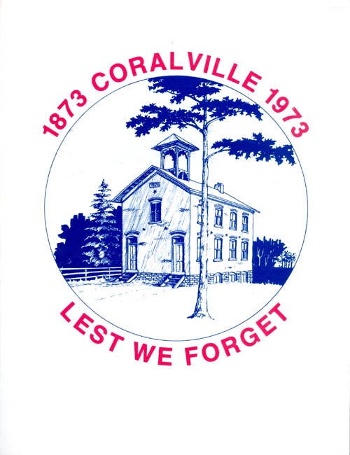 Item #044873 Lest We Forget: 1873 - 1973 Coralville. Jean Schwab.