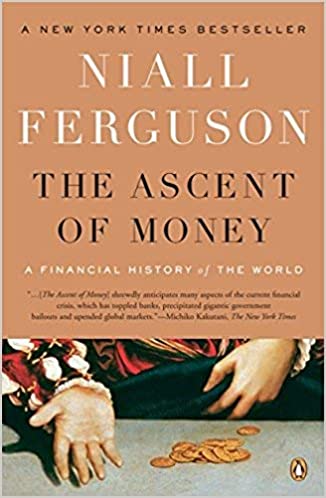Item #044925 The Ascent of Money: A Financial History of the World. Niall Ferguson.