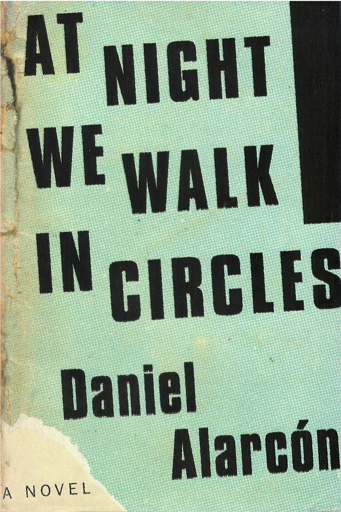Item #044953 At Night We Walk in Circles. Daniel Alarcón.