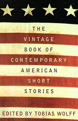 Item #044989 The Vintage Book of Contemporary American Short Stories. Tobias Wolff.