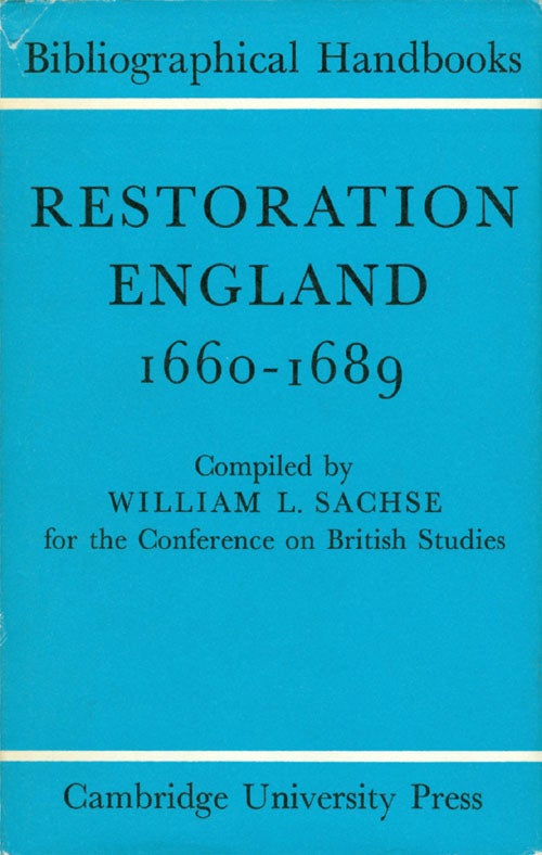 Item #045129 Restoration England, 1660-1689 (Bibliographical Handbooks). William L. Sachse.