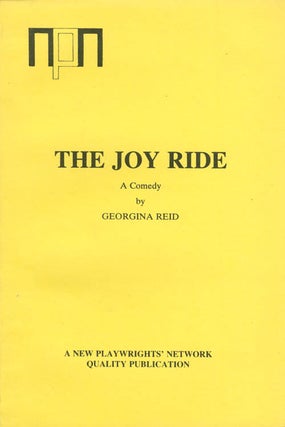 Item #045260 The Joy Ride : A Comedy. Georgina Reid