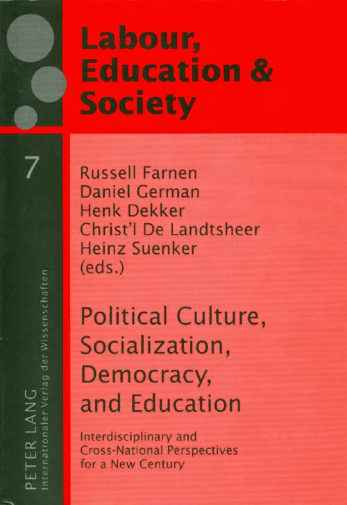 Item #045346 Political Culture, Socialization, Democracy, and Education : Interdisciplinary and Cross-National Perspectives for a New Century. Russell Farnen, Daniel German.