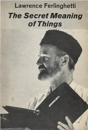 Item #045431 The Secret Meaning of Things. Lawrence Ferlinghetti
