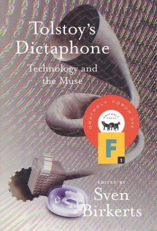 Item #045535 Tolstoy's Dictaphone: Technology and the Muse (Graywolf Forum). Sven Birkerts.