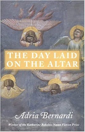 Item #045563 The Day Laid on the Altar (Bakeless Prize). Adria Bernardi