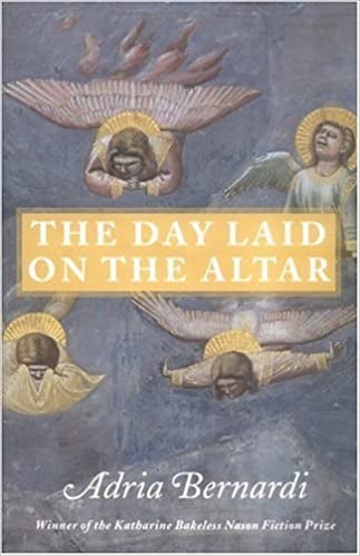 Item #045563 The Day Laid on the Altar (Bakeless Prize). Adria Bernardi.