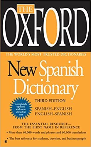Item #045575 The Oxford New Spanish Dictionary: Third Edition. Oxford University Press.