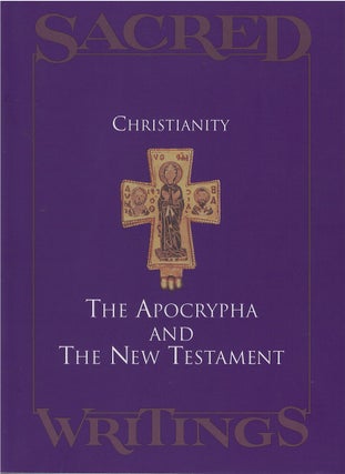 Item #045587 Sacred Writings: Christianity - The Apocrypha and The New Testament. Jaroslav Pelikan