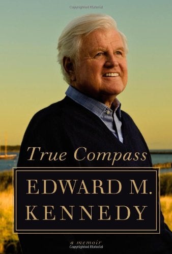 Item #045653 True Compass: A Memoir. Edward M. Kennedy.