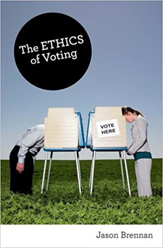 Item #045656 The Ethics of Voting. Jason Brennan.