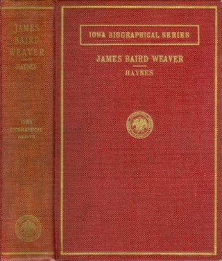 Item #045742 James Baird Weaver (Iowa Biographical Series). Fred E. Haynes