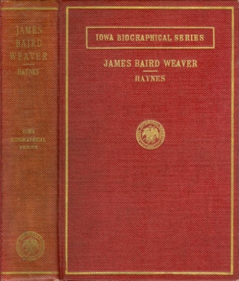 Item #045742 James Baird Weaver (Iowa Biographical Series). Fred E. Haynes.