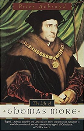 Item #045745 The Life of Thomas More. Peter Ackroyd