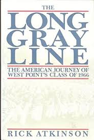 Item #045886 The Long Gray Line: The American Journey of West Point's Class of 1966. Rick Atkinson.