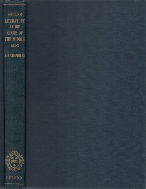 Item #045890 English Literature at the Close of the Middle Ages. E. K. Chambers.