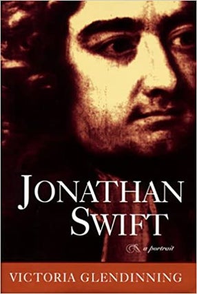 Item #046141 Jonathan Swift: A Portrait. Victoria Glendinning