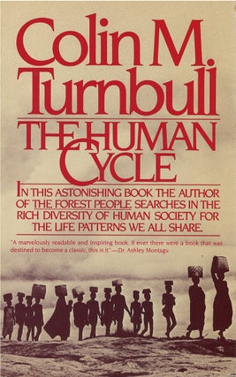 Item #046197 The Human Cycle. Colin M. Turnbull