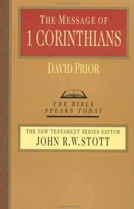 Item #046198 The Message of 1 Corinthians (The Bible Speaks Today Series). David Prior